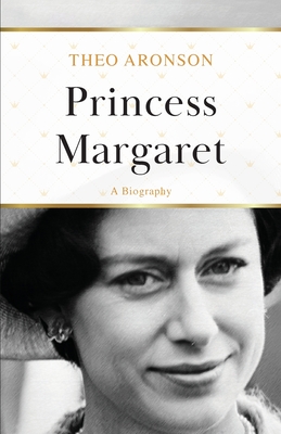 Princess Margaret: A Biography - Theo Aronson