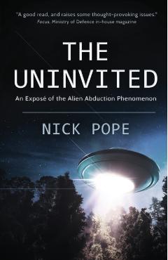 The Uninvited: An expos of the alien abduction phenomenon - Nick Pope
