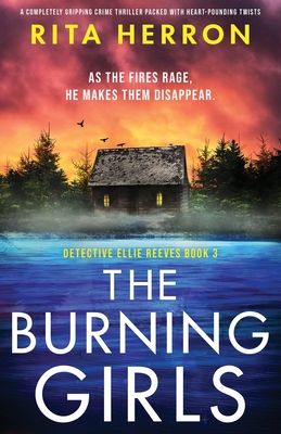 The Burning Girls: A completely gripping crime thriller packed with heart-pounding twists - Rita Herron