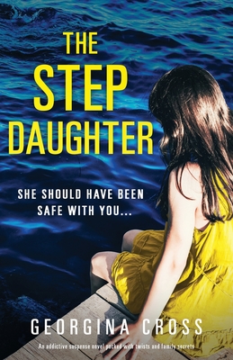 The Stepdaughter: An addictive suspense novel packed with twists and family secrets - Georgina Cross