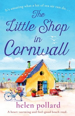 The Little Shop in Cornwall: A heartwarming and feel good beach read - Helen Pollard