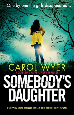 Somebody's Daughter: A gripping crime thriller packed with mystery and suspense - Carol Wyer