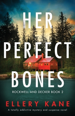 Her Perfect Bones: A totally addictive mystery and suspense novel - Ellery A. Kane
