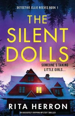 The Silent Dolls: An absolutely gripping mystery thriller - Rita Herron