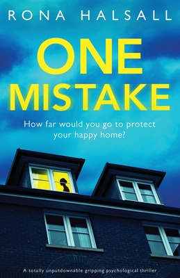 One Mistake: A totally unputdownable gripping psychological thriller - Rona Halsall