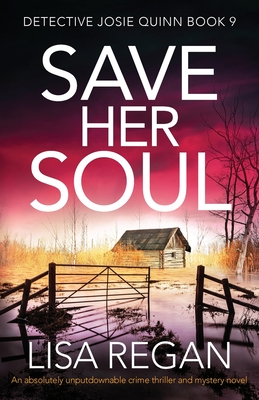 Save Her Soul: An absolutely unputdownable crime thriller and mystery novel - Lisa Regan
