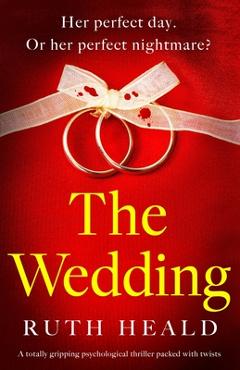 Poza produsului The Wedding: A totally gripping psychological thriller packed with twists - Ruth Heald