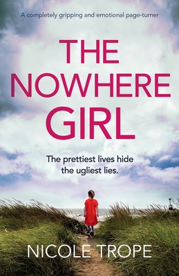 The Nowhere Girl: A completely gripping and emotional page turner - Nicole Trope