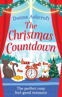 The Christmas Countdown: The perfect cosy feel good romance - Donna Ashcroft