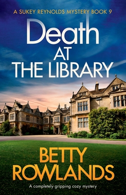 Death at the Library: A completely gripping cozy mystery - Betty Rowlands