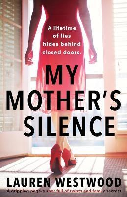 My Mother's Silence: A gripping page turner full of twists and family secrets - Lauren Westwood