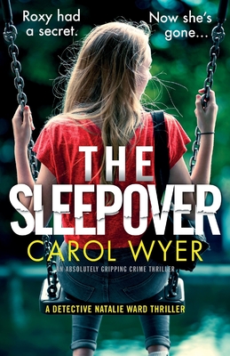 The Sleepover: An absolutely gripping crime thriller - Carol Wyer