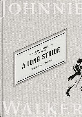 A Long Stride: The Story of the World's No. 1 Scotch Whisky - Nicholas Morgan