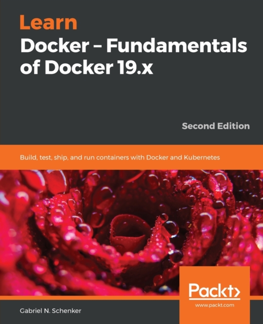 Learn Docker - Fundamentals of Docker 19.x - Gabriel N. Schenker