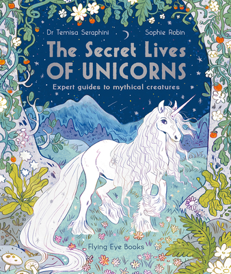 The Secret Lives of Unicorns - Temisa Dr Seraphini