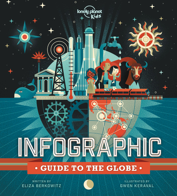 Infographic Guide to the Globe 1 - Lonely Planet Kids
