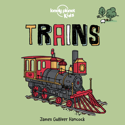Trains 1 - Lonely Planet Kids