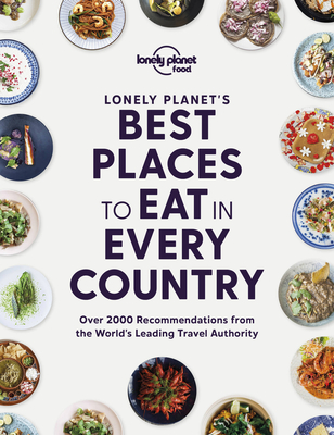 Lonely Planet's Best Places to Eat in Every Country 1 - Lonely Planet Food