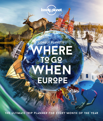 Lonely Planet's Where to Go When Europe 1 - Lonely Planet