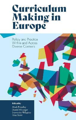 Curriculum Making in Europe: Policy and Practice Within and Across Diverse Contexts - Mark Priestley