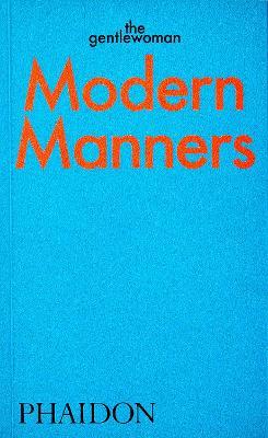 Modern Manners: Instructions for Living Fabulously Well - The Gentlewoman