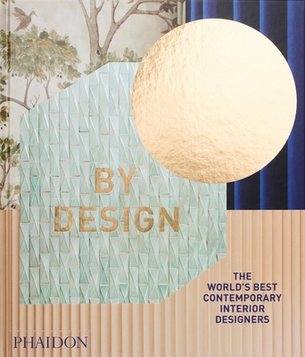 By Design: The World's Best Contemporary Interior Designers - Phaidon Editors