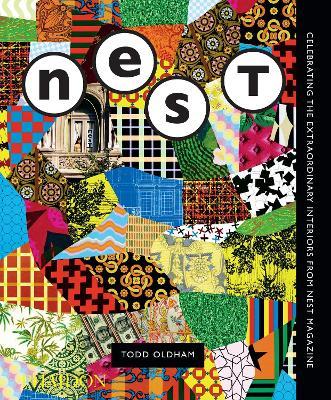 The Best of Nest: Celebrating the Extraordinary Interiors from Nest Magazine - Todd Oldham