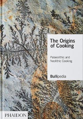 The Origins of Cooking: Palaeolithic and Neolithic Cooking - Ferran Adri�
