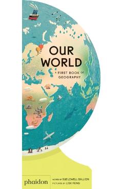Our World: A First Book of Geography - Sue Lowell Gallion