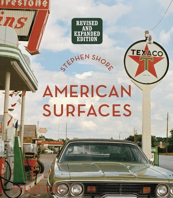 Stephen Shore: American Surfaces: Revised & Expanded Edition - Stephen Shore