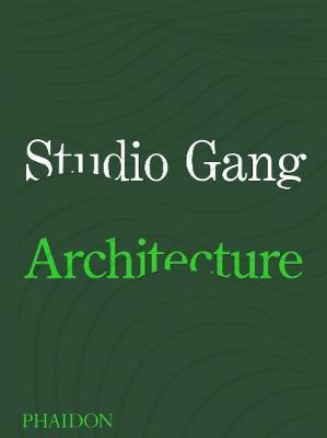Studio Gang: Architecture - Jeanne Gang