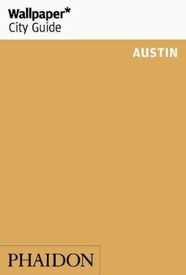 Wallpaper* City Guide Austin - Wallpaper*