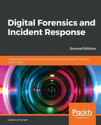 Digital Forensics and Incident Response - Second Edition - Gerard Johansen