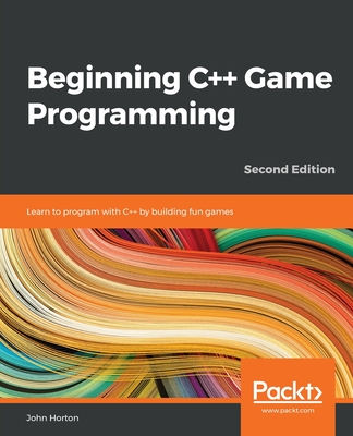 Beginning C++ Game Programming - John Horton