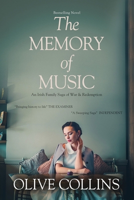The Memory of Music: One Irish family - One hundred turbulent years: 1916 to 2016 - Olive Collins