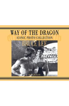 Poza produsului Bruce Lee. way of the Dragon Iconic photo collection - Ricky Baker