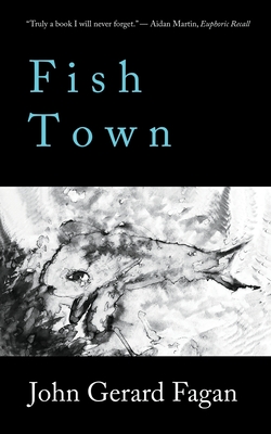 Fish Town - John Gerard Fagan