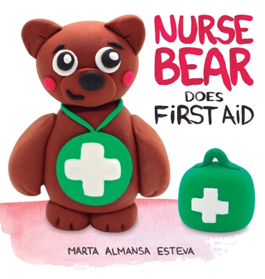 Nurse Bear Does First Aid - Marta Almansa Esteva