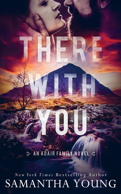 There With You (The Adair Family Series #2) - Samantha Young