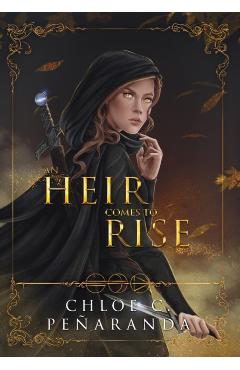 An Heir Comes to Rise - C. C. Pearanda