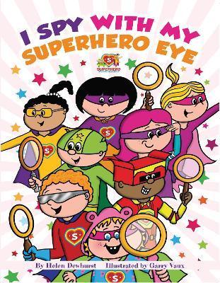 I Spy With My Superhero Eye: Superhero Sports Academy - Helen Dewhurst