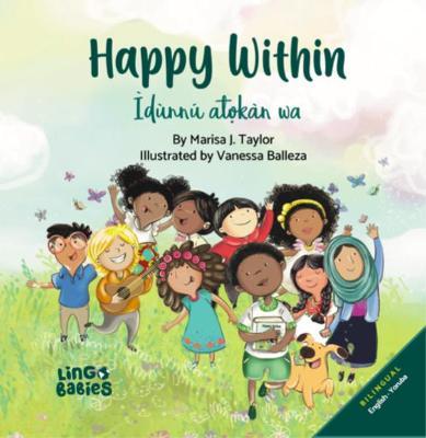 Happy within/ �d�nn� atọk�n wa: (Bilingual Children's book English Yoruba) 1st edition - Marisa J. Taylor