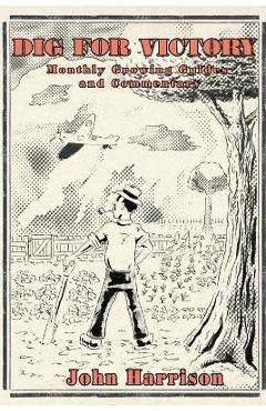 Coperta cărții 'Dig for Victory; Monthly Growing Guides and Commentary - John Harrison'