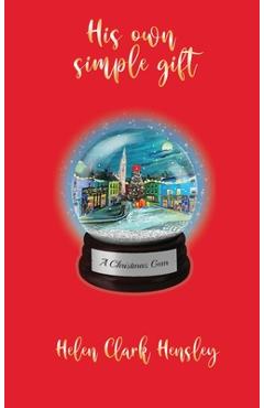 Coperta cărții 'His Own Simple Gift - Helen Clark Hensley'