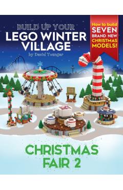 Build Up Your LEGO Winter Village: Christmas Fair 2 - David Younger