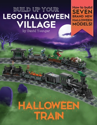 Build Up Your LEGO Halloween Village: Halloween Train - David Younger