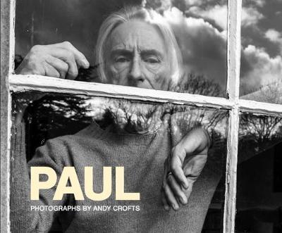 Paul: Photographs by Andy Crofts - Andy Crofts