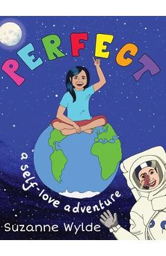 Coperta cărții 'Perfect: A Self-Love Adventure - Suzanne Wylde'