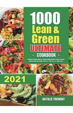 Coperta cărții '1000 Lean and Green Ultimate Cookbook: 1000-Day Fueling Hacks & Lean and Green Recipes to Help You Keep Healthy and'