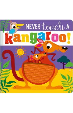 Coperta cărții 'Never Touch a Kangaroo! - Make Believe Ideas Ltd'